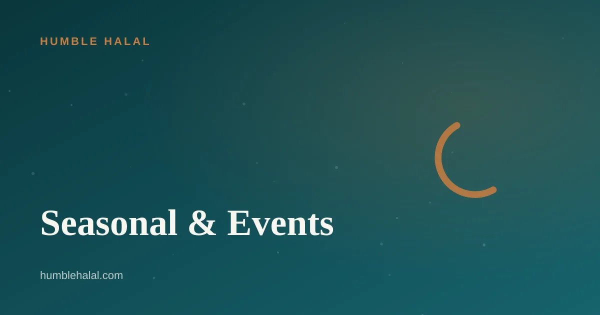 Seasonal & Events — guides from Humble Halal Singapore