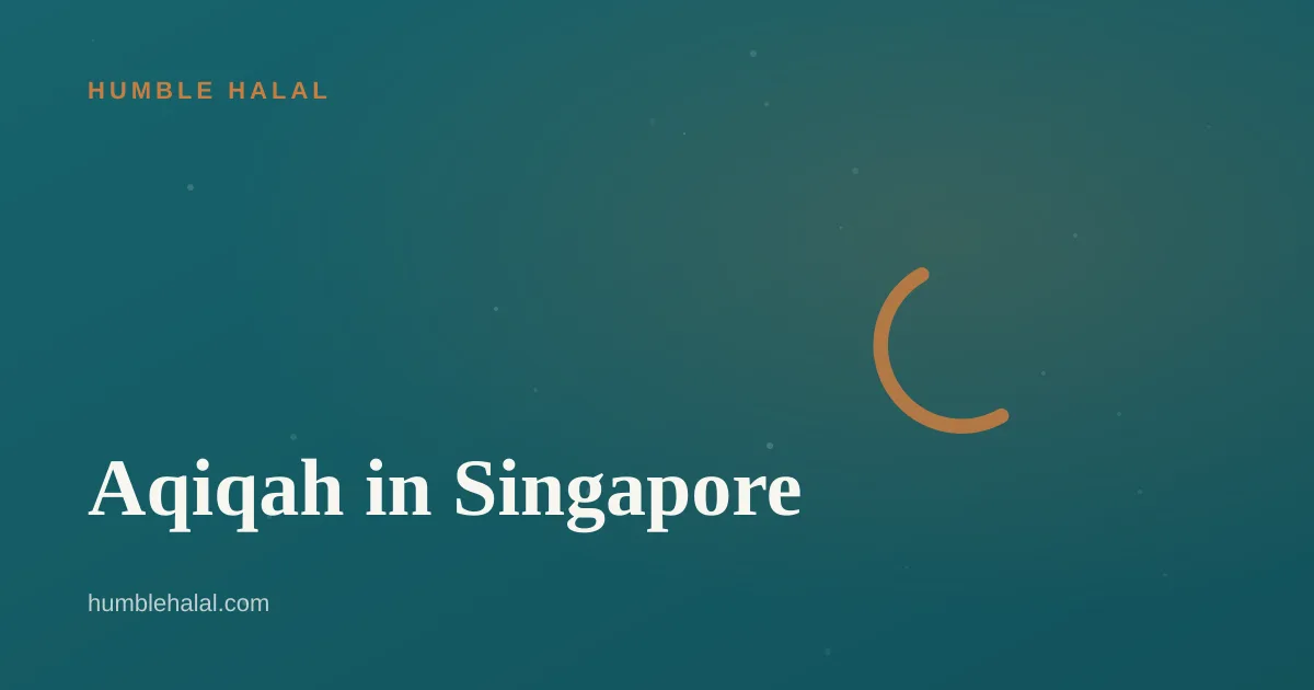 Aqiqah in Singapore — a Humble Halal guide