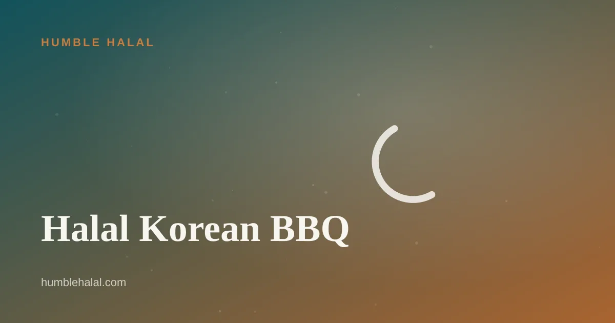 Halal Korean BBQ in Singapore — a Humble Halal guide